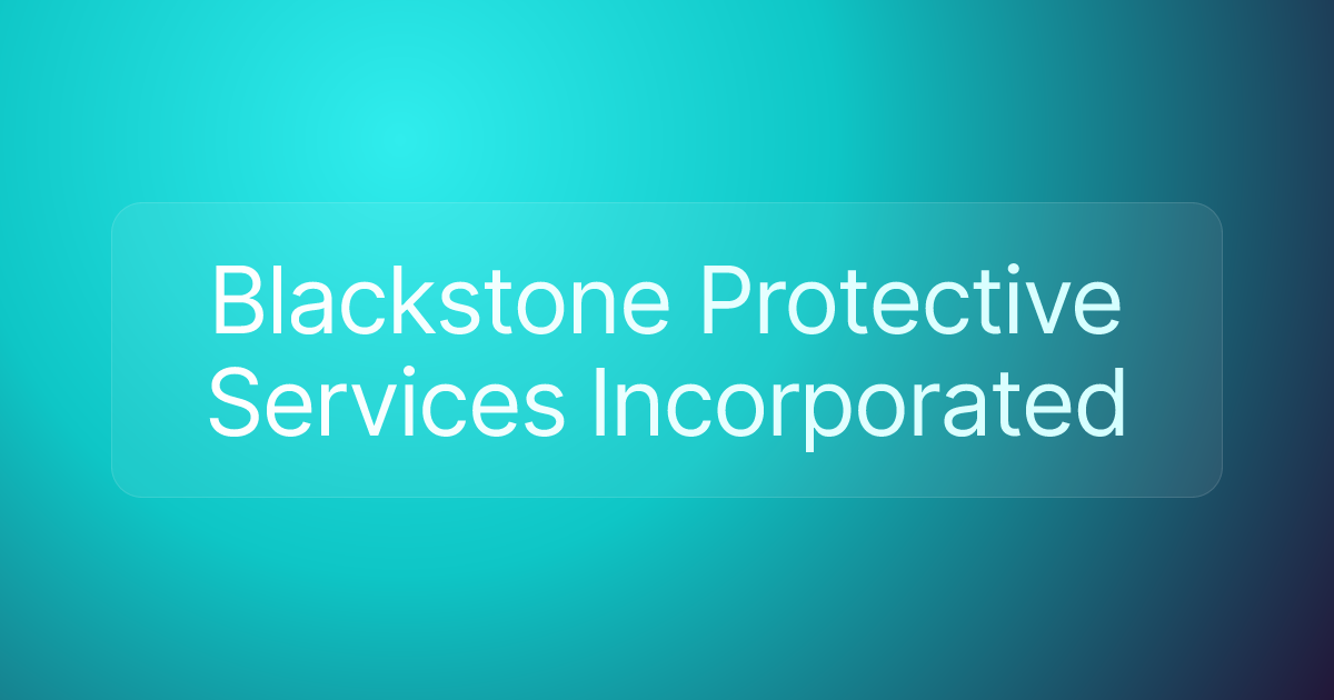 Blackstone Protective Services Incorporated