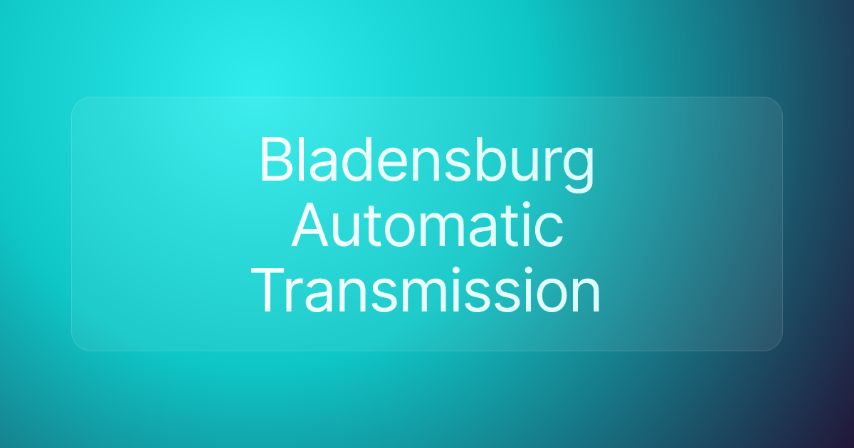 Bladensburg Automatic Transmission