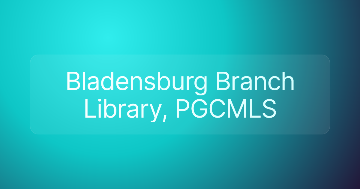 Bladensburg Branch Library, PGCMLS