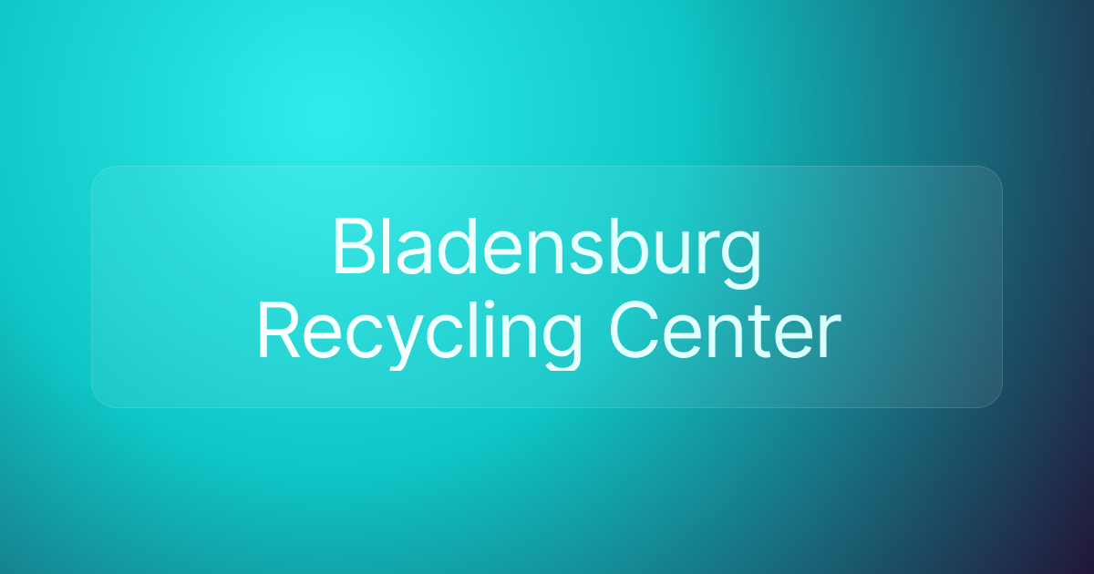 Bladensburg Recycling Center