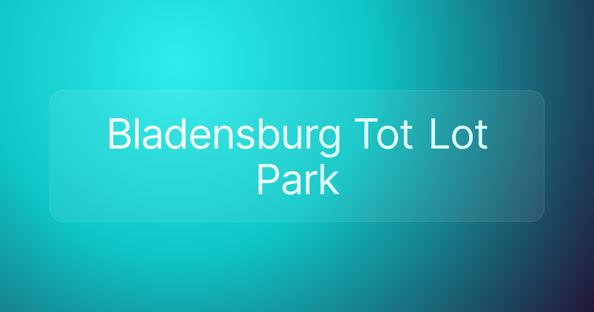 Bladensburg Tot Lot Park