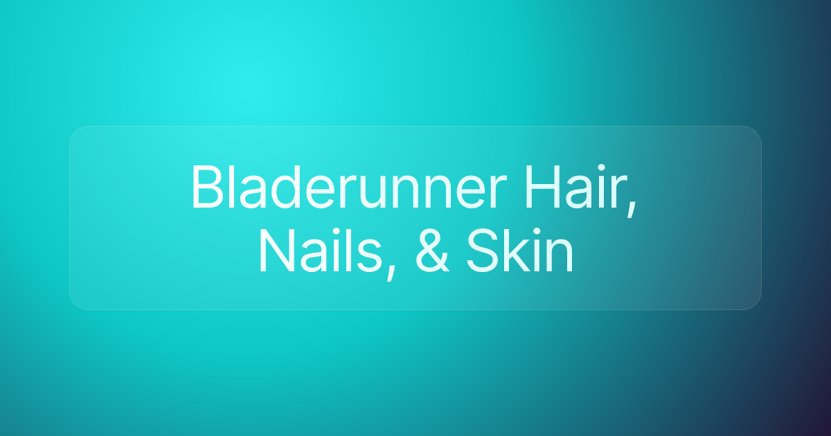 Bladerunner Hair, Nails, & Skin