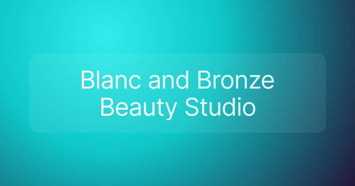 Blanc and Bronze Beauty Studio