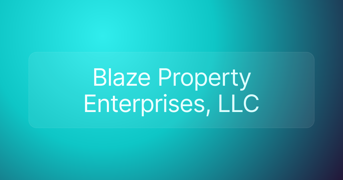 Blaze Property Enterprises, LLC