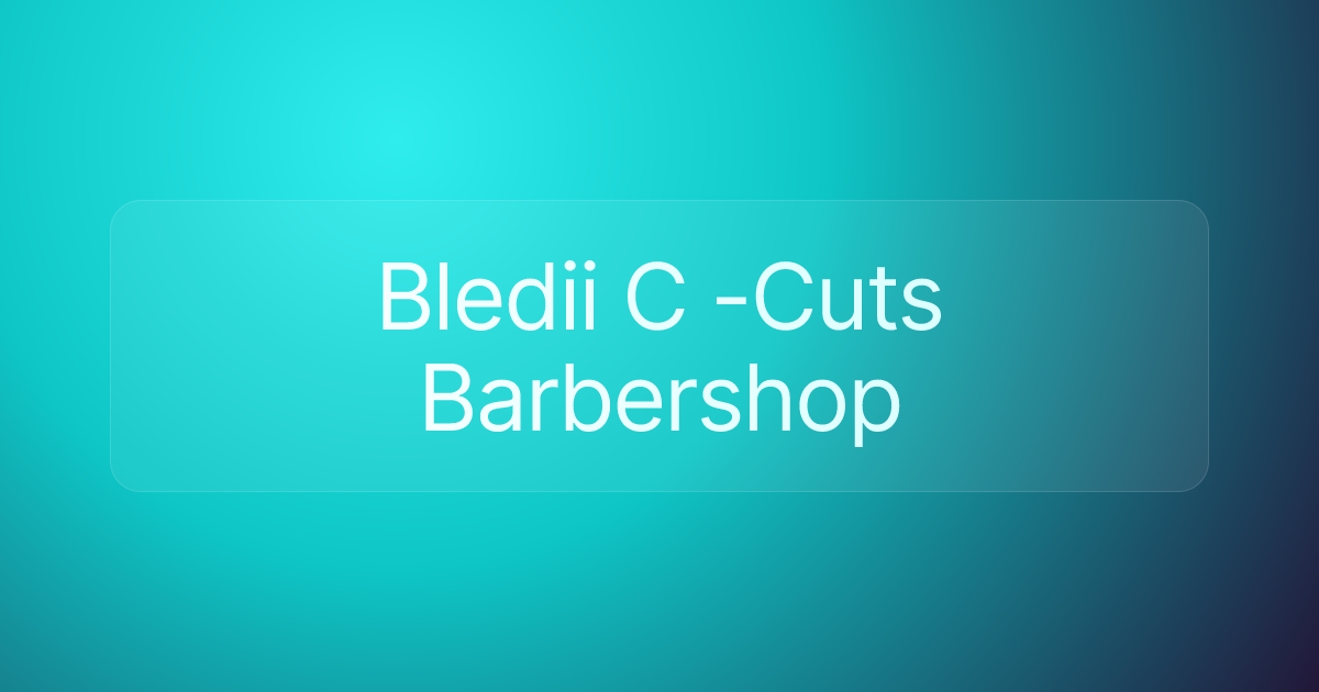 Bledii C -Cuts Barbershop