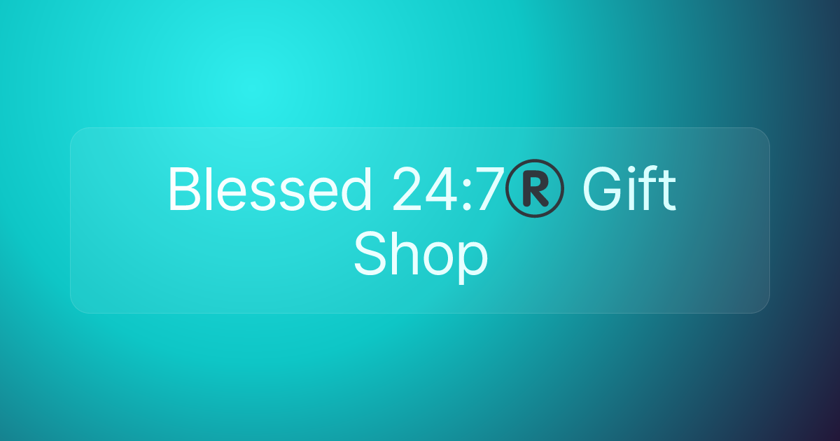 Blessed 24:7®️ Gift Shop