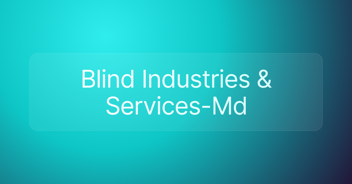 Blind Industries & Services-Md
