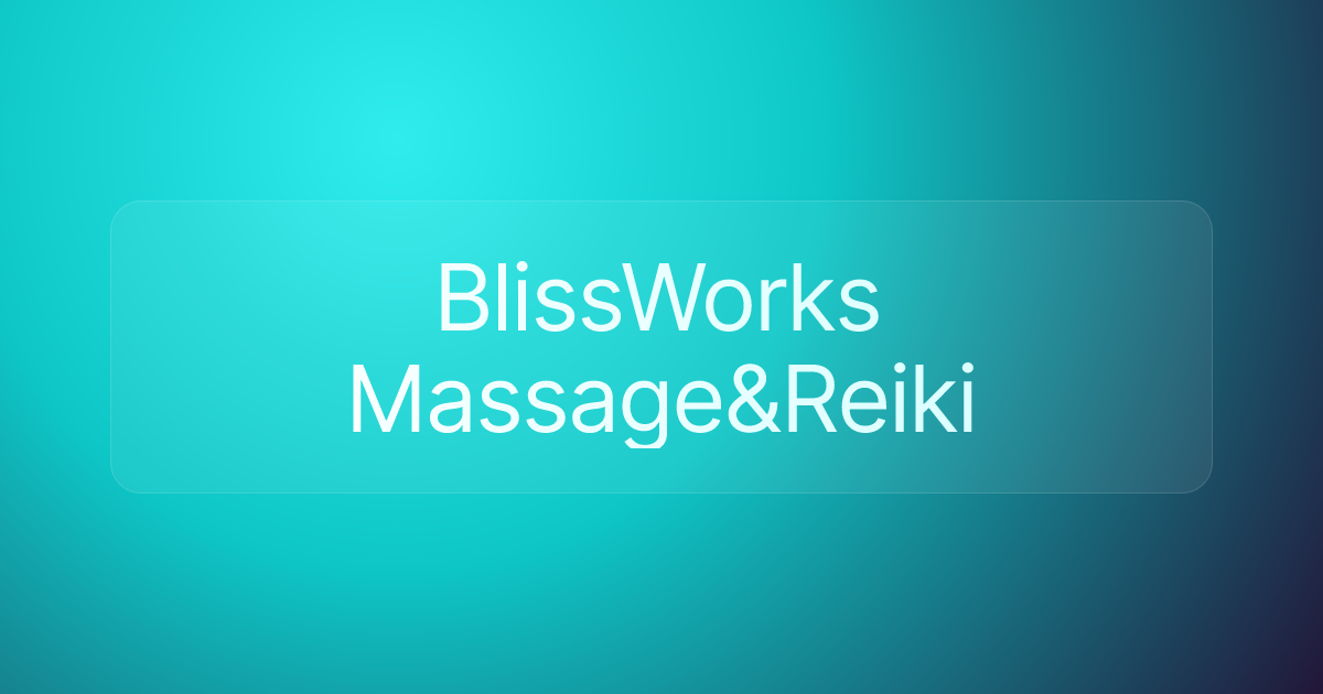 BlissWorks Massage&Reiki