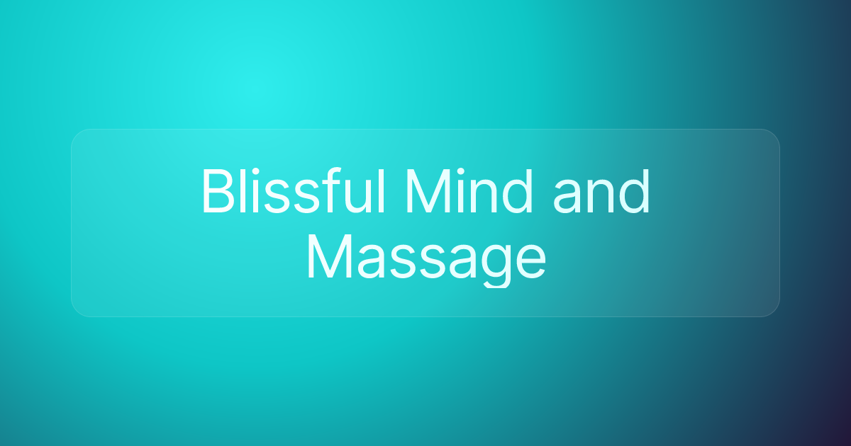 Blissful Mind and Massage