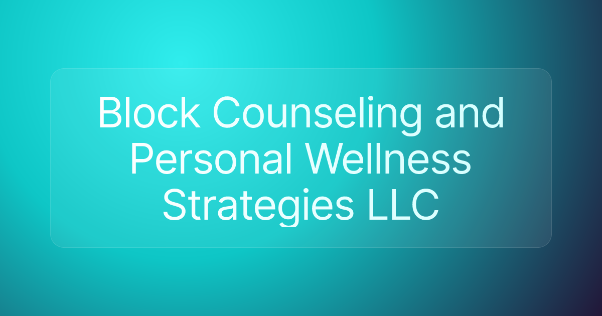 Block Counseling and Personal Wellness Strategies LLC