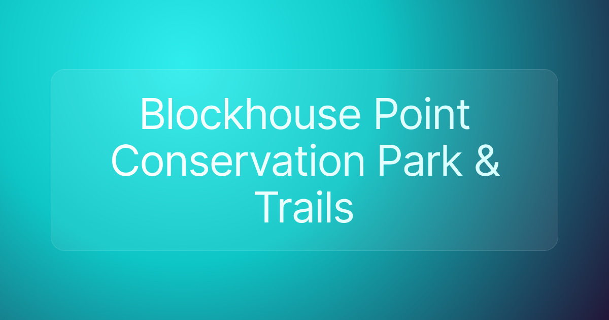 Blockhouse Point Conservation Park & Trails