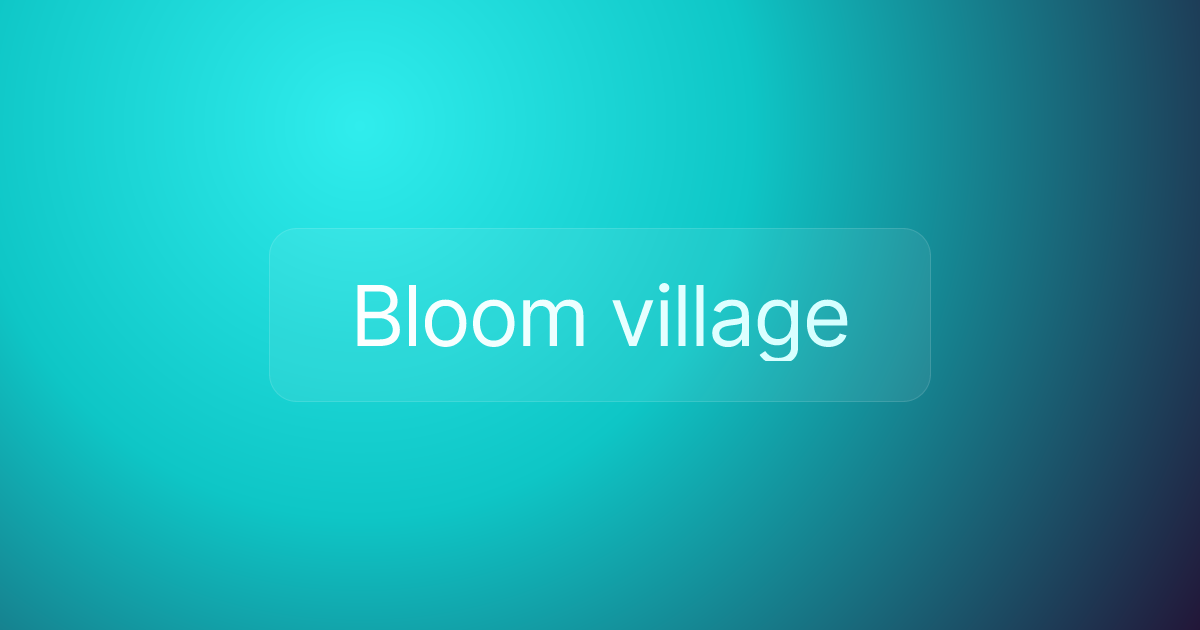 Bloom village