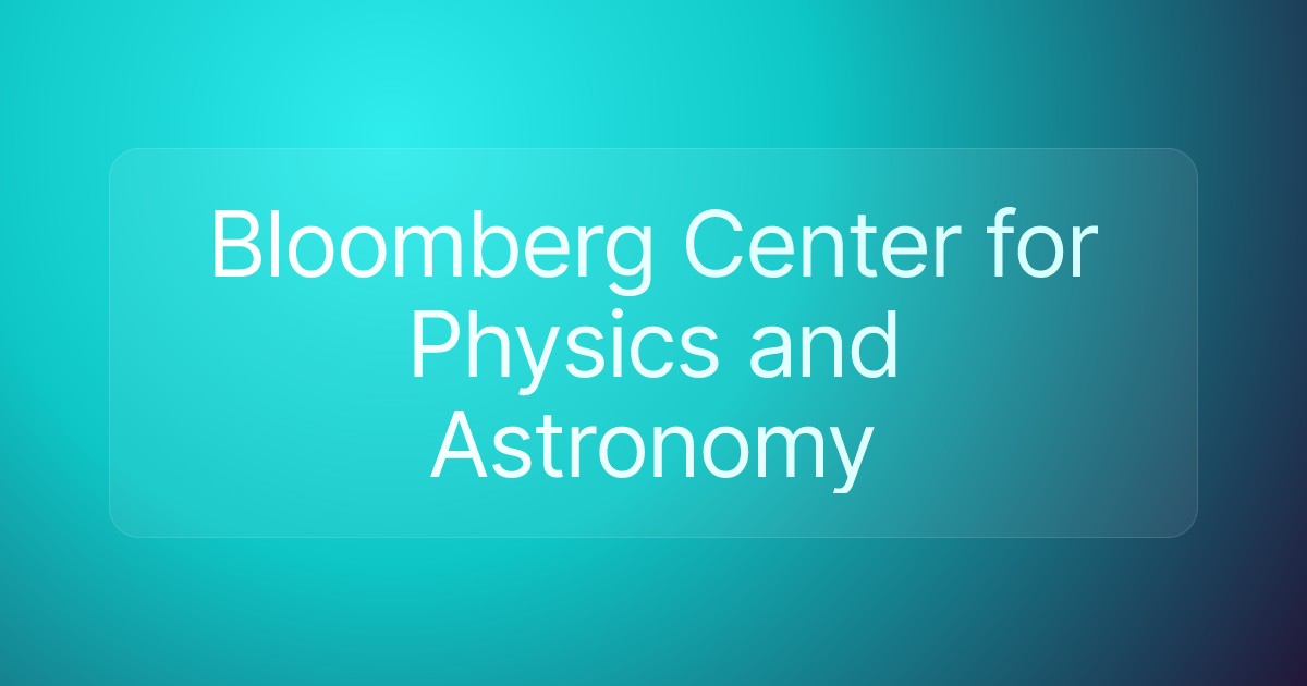 Bloomberg Center for Physics and Astronomy