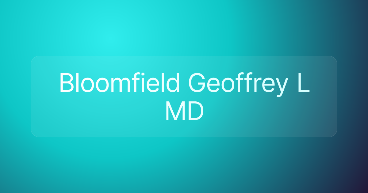 Bloomfield Geoffrey L MD