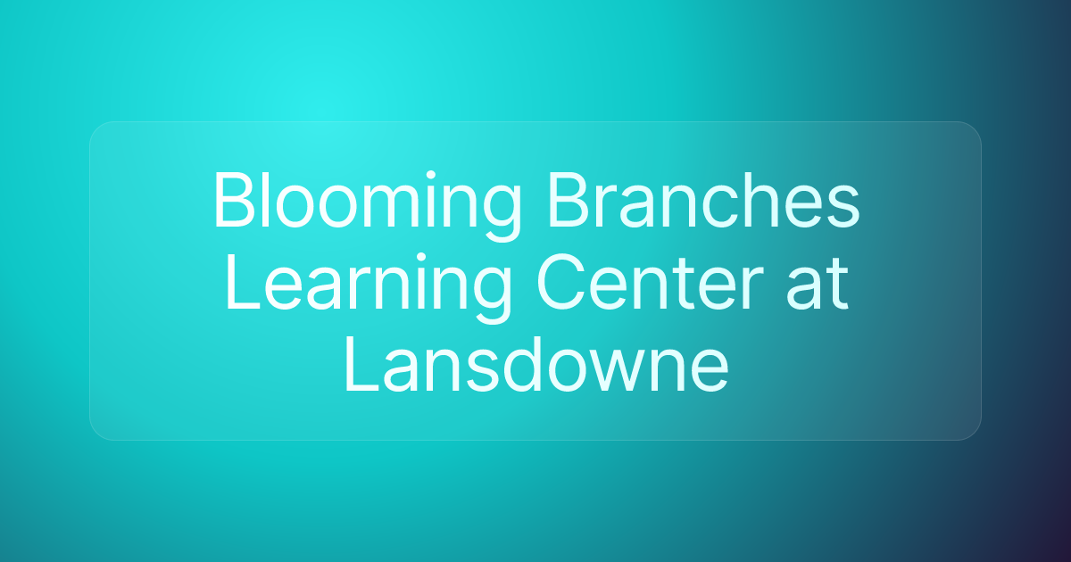Blooming Branches Learning Center at Lansdowne