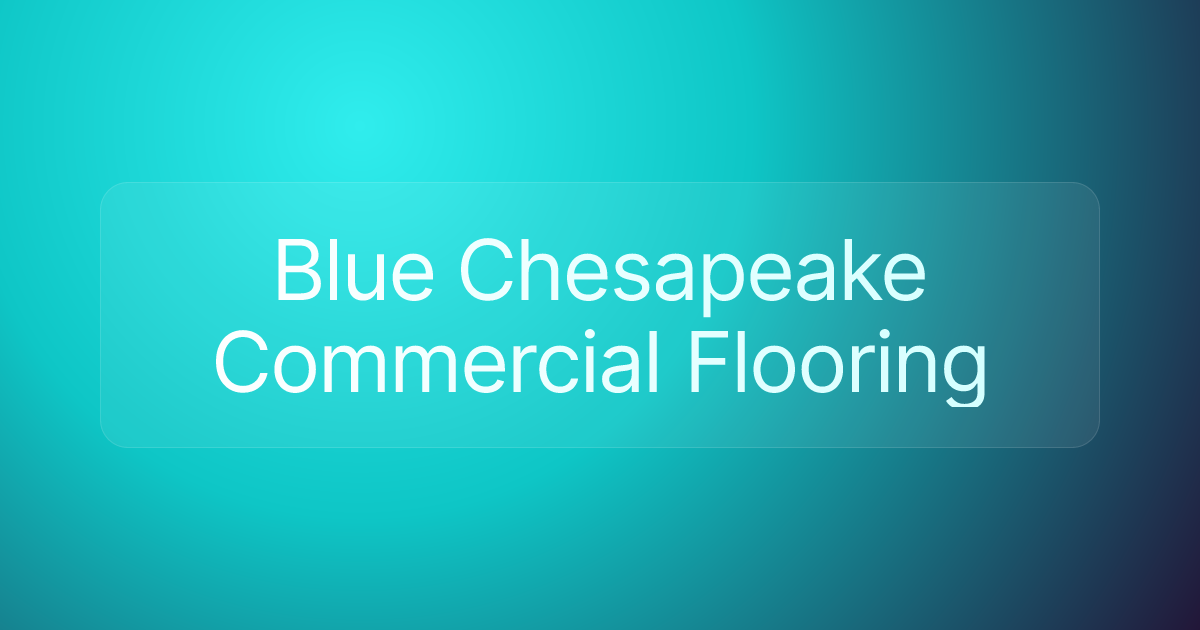 Blue Chesapeake Commercial Flooring