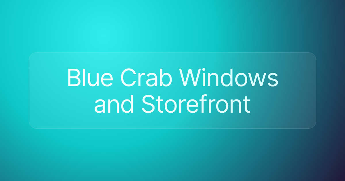 Blue Crab Windows and Storefront