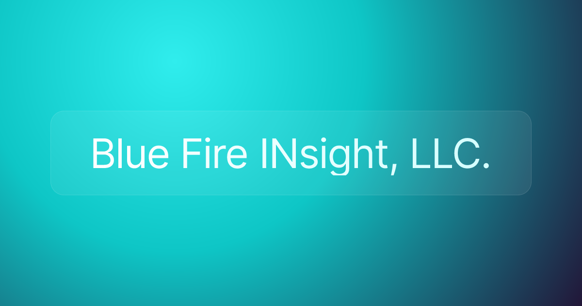 Blue Fire INsight, LLC.