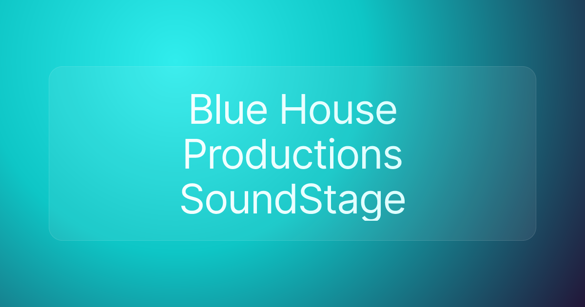 Blue House Productions SoundStage