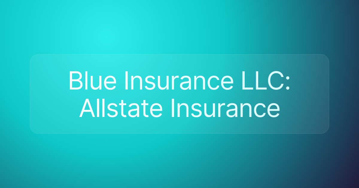 Blue Insurance LLC: Allstate Insurance