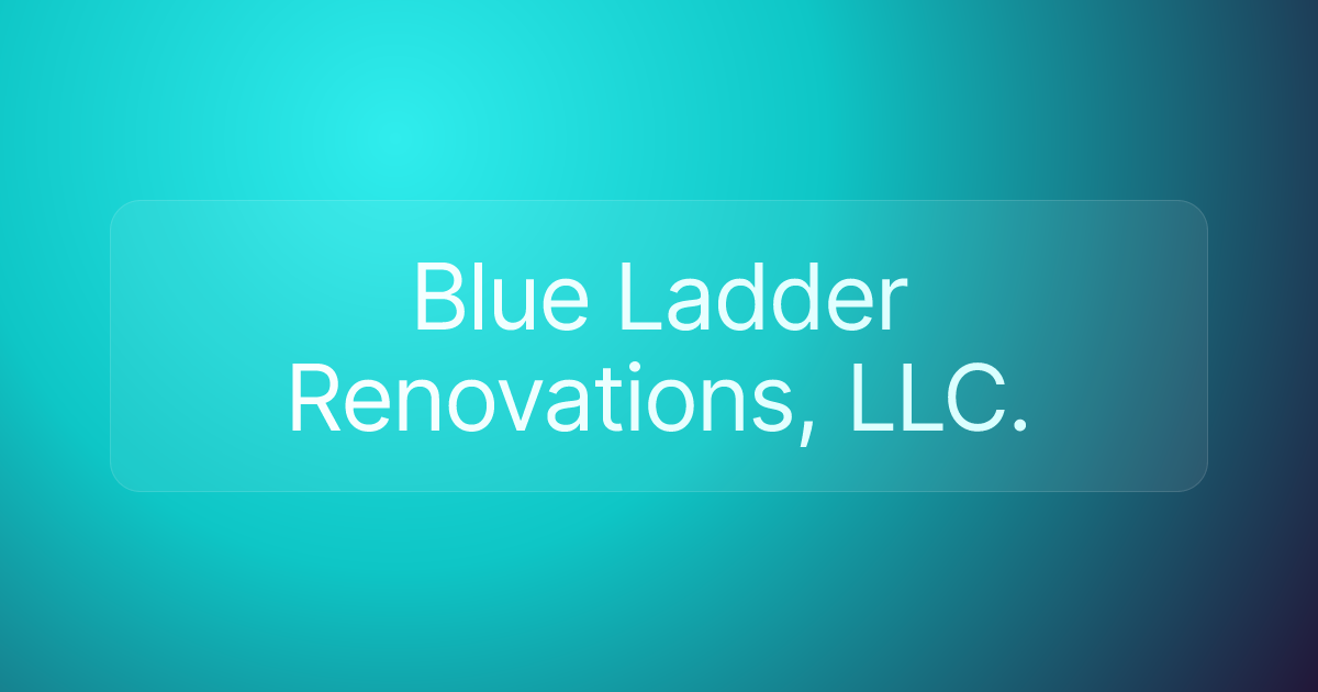 Blue Ladder Renovations, LLC.