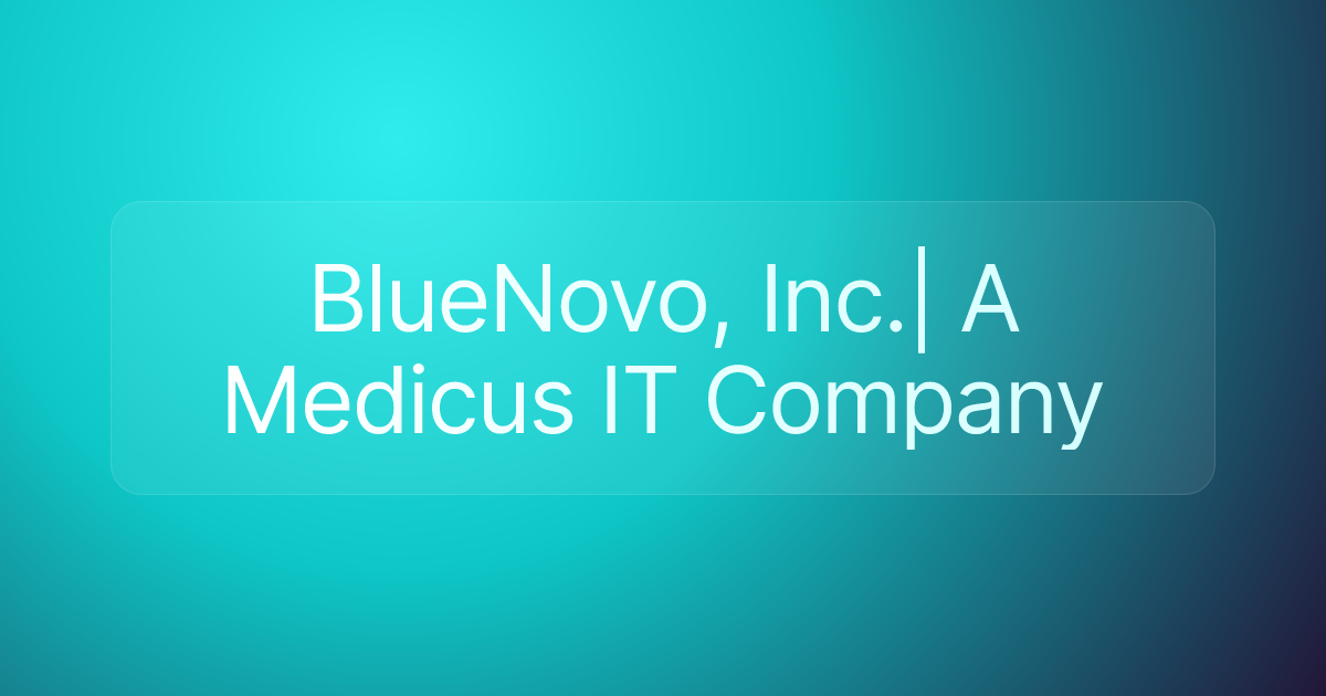 BlueNovo, Inc.| A Medicus IT Company