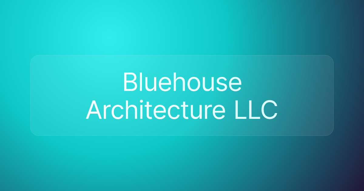 Bluehouse Architecture LLC