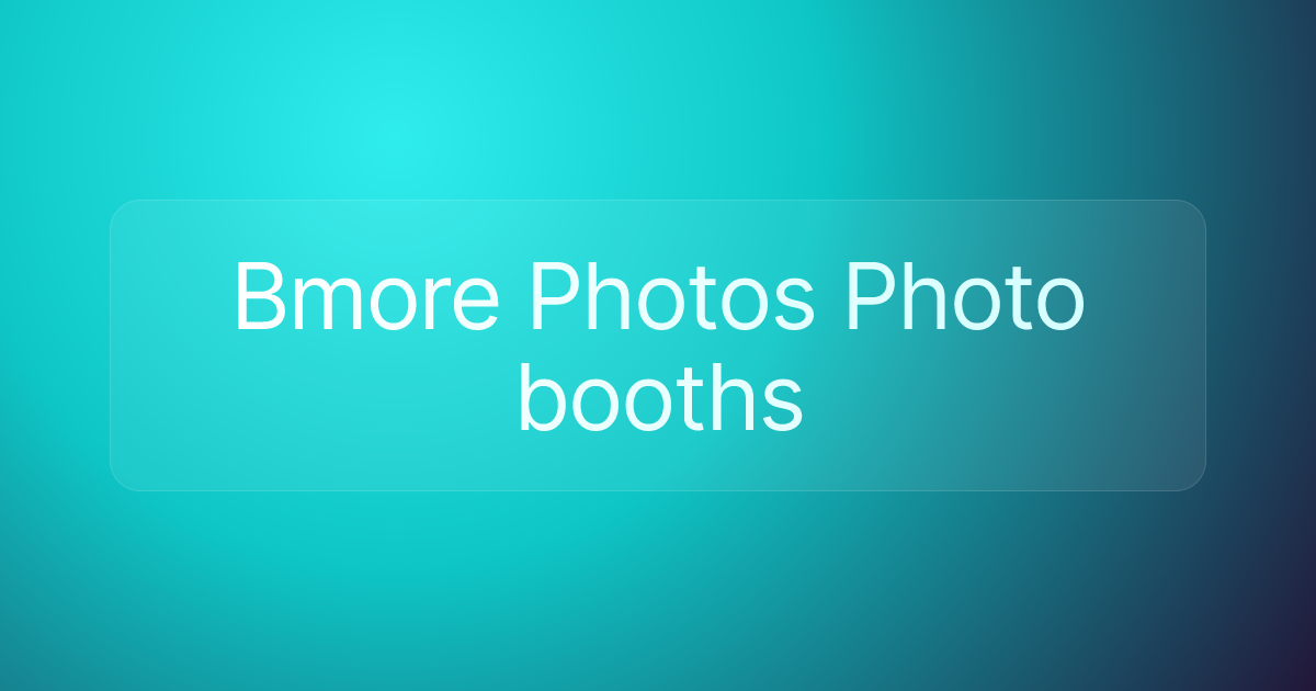 Bmore Photos Photo booths