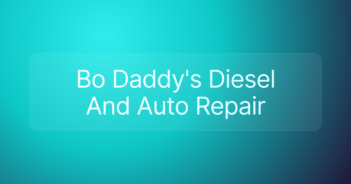 Bo Daddy's Diesel And Auto Repair