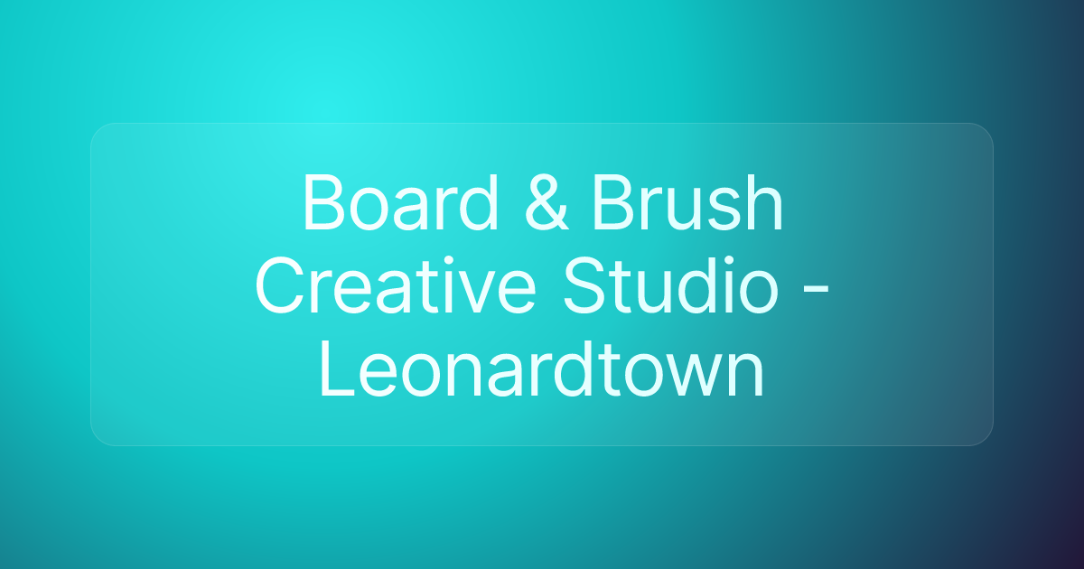 Board & Brush Creative Studio - Leonardtown