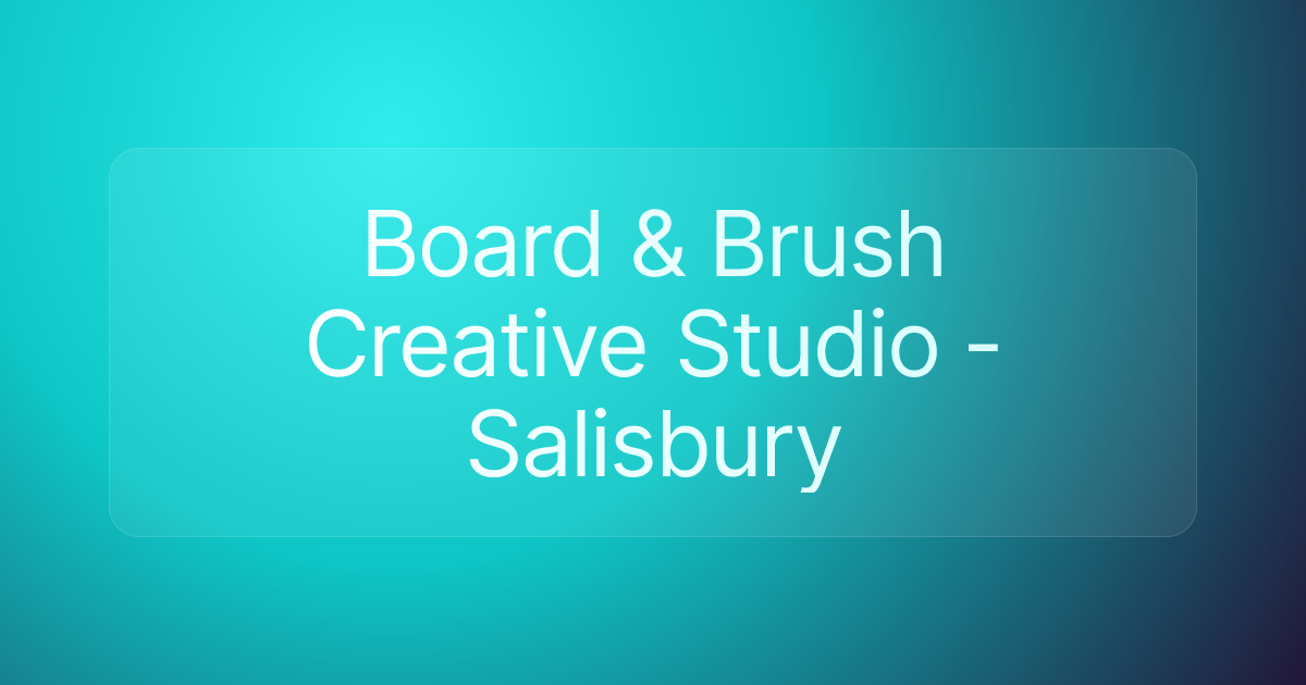 Board & Brush Creative Studio - Salisbury
