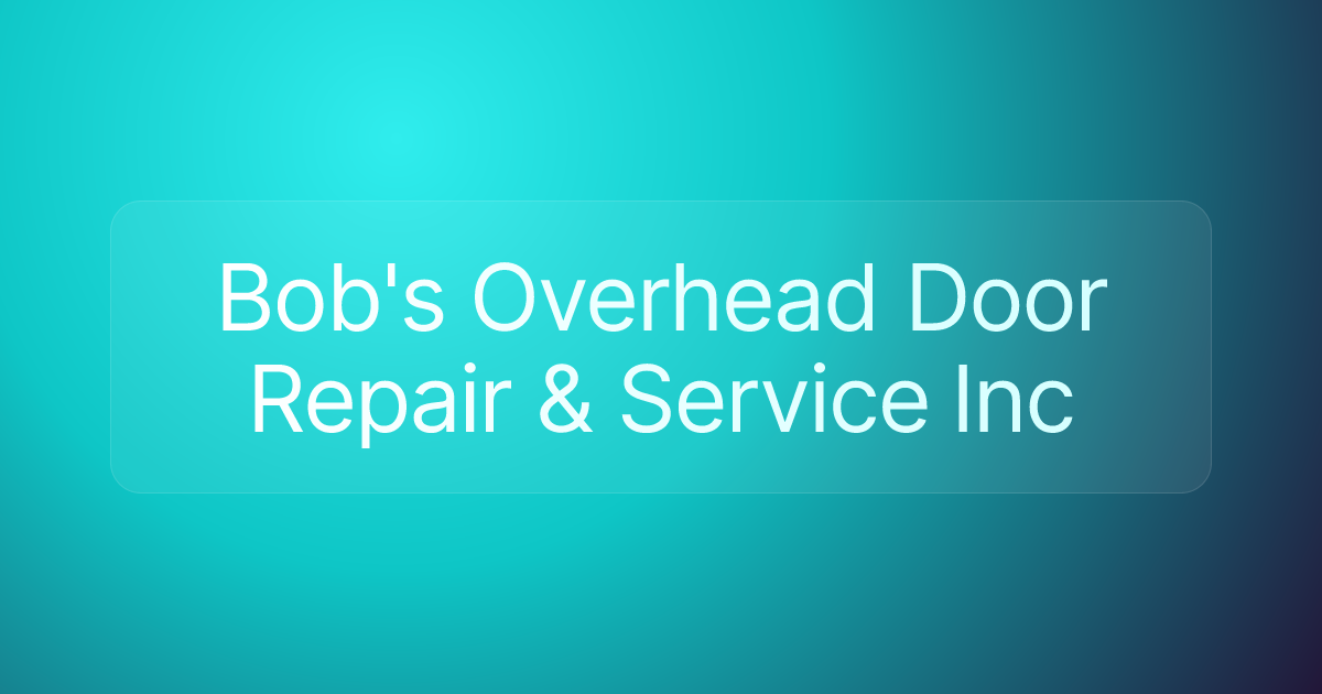 Bob's Overhead Door Repair & Service Inc
