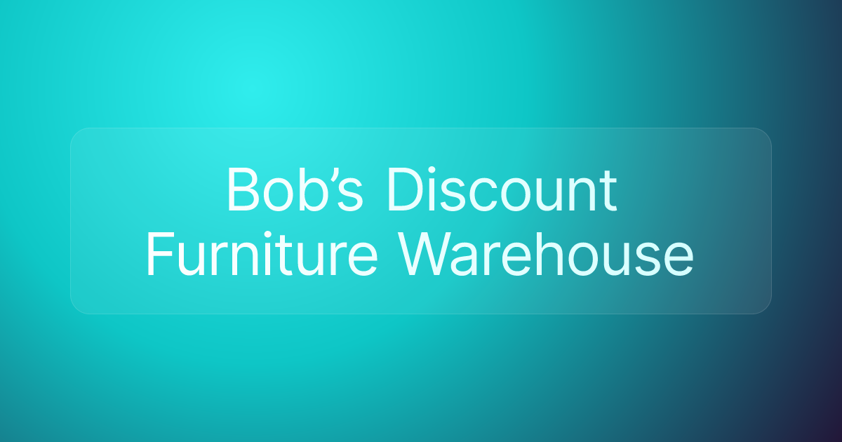 Bob’s Discount Furniture Warehouse