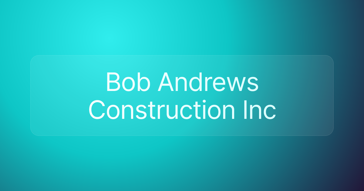 Bob Andrews Construction Inc