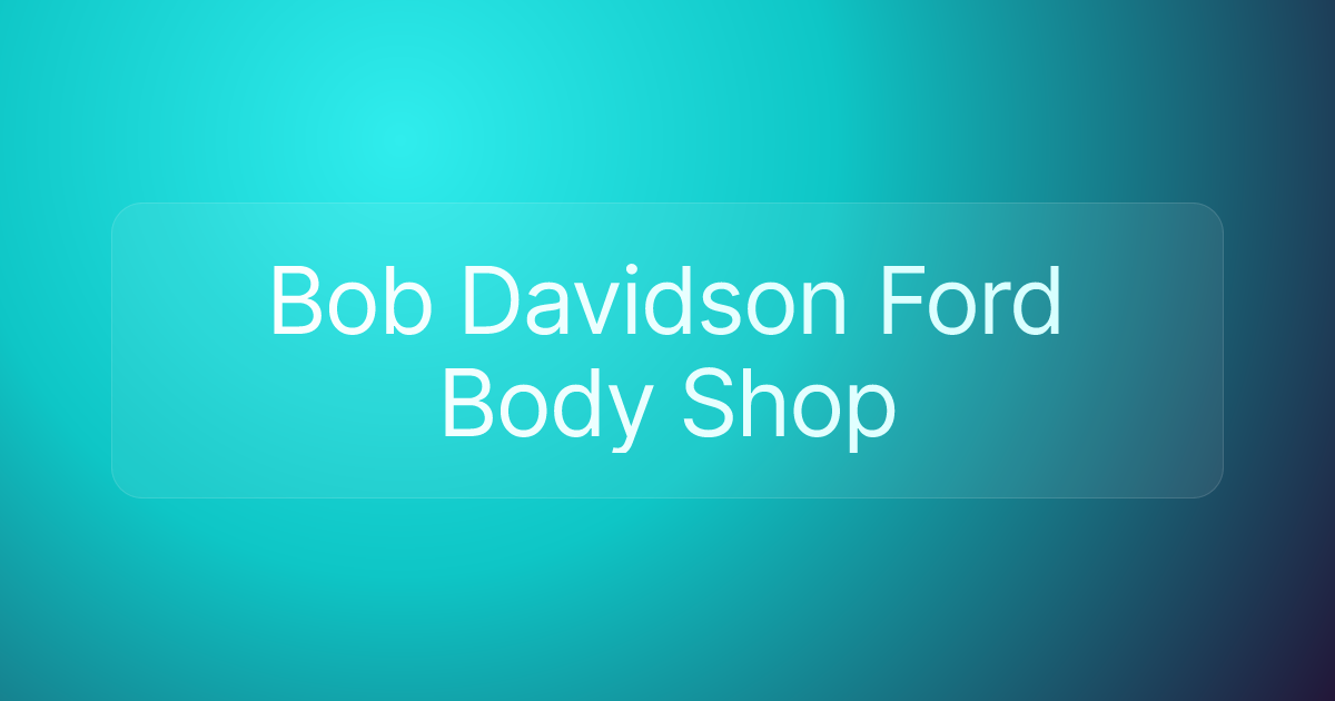 Bob Davidson Ford Body Shop