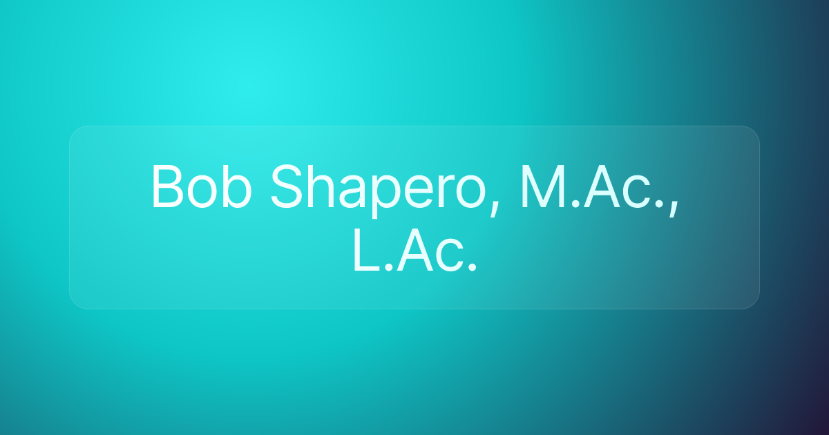 Bob Shapero, M.Ac., L.Ac.