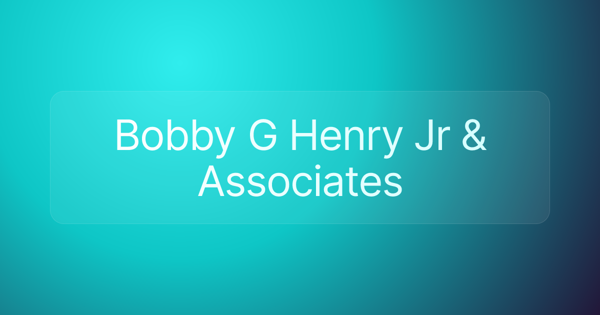 Bobby G Henry Jr & Associates
