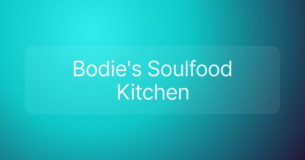 Bodie's Soulfood Kitchen