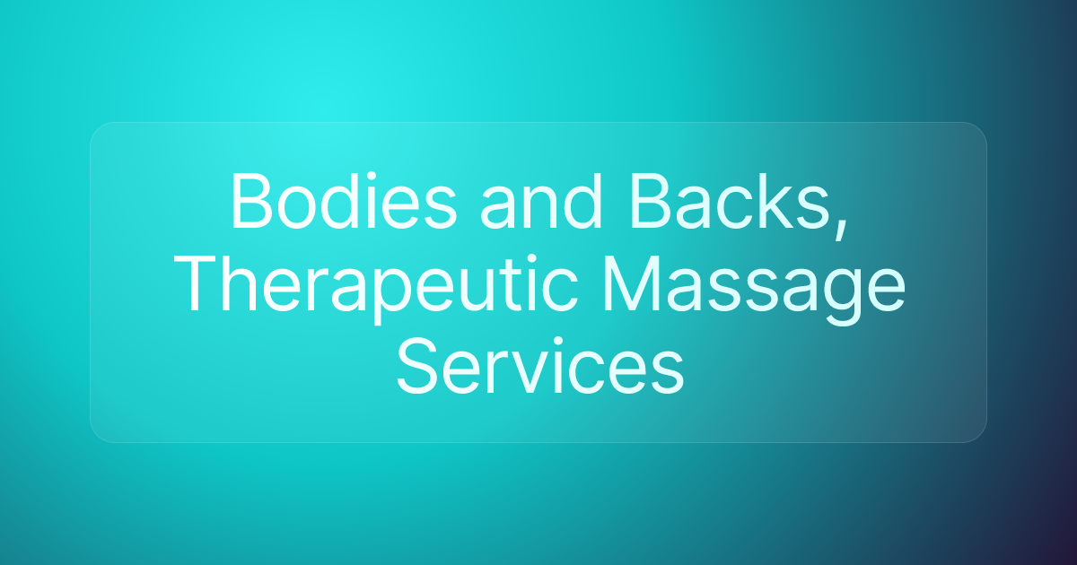 Bodies and Backs, Therapeutic Massage Services