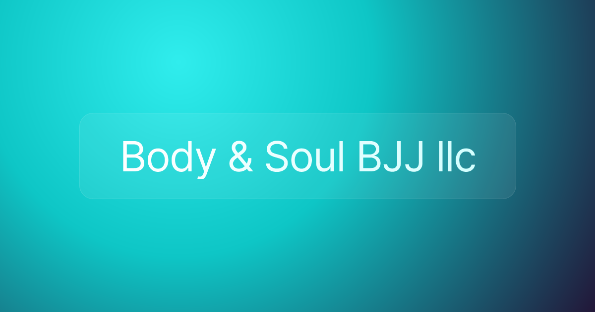 Body & Soul BJJ llc