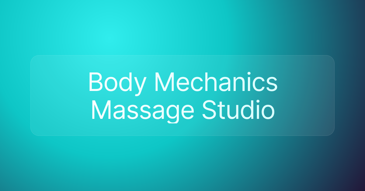 Body Mechanics Massage Studio