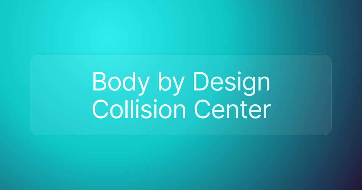 Body by Design Collision Center