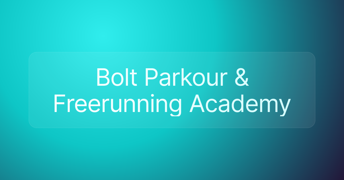 Bolt Parkour & Freerunning Academy
