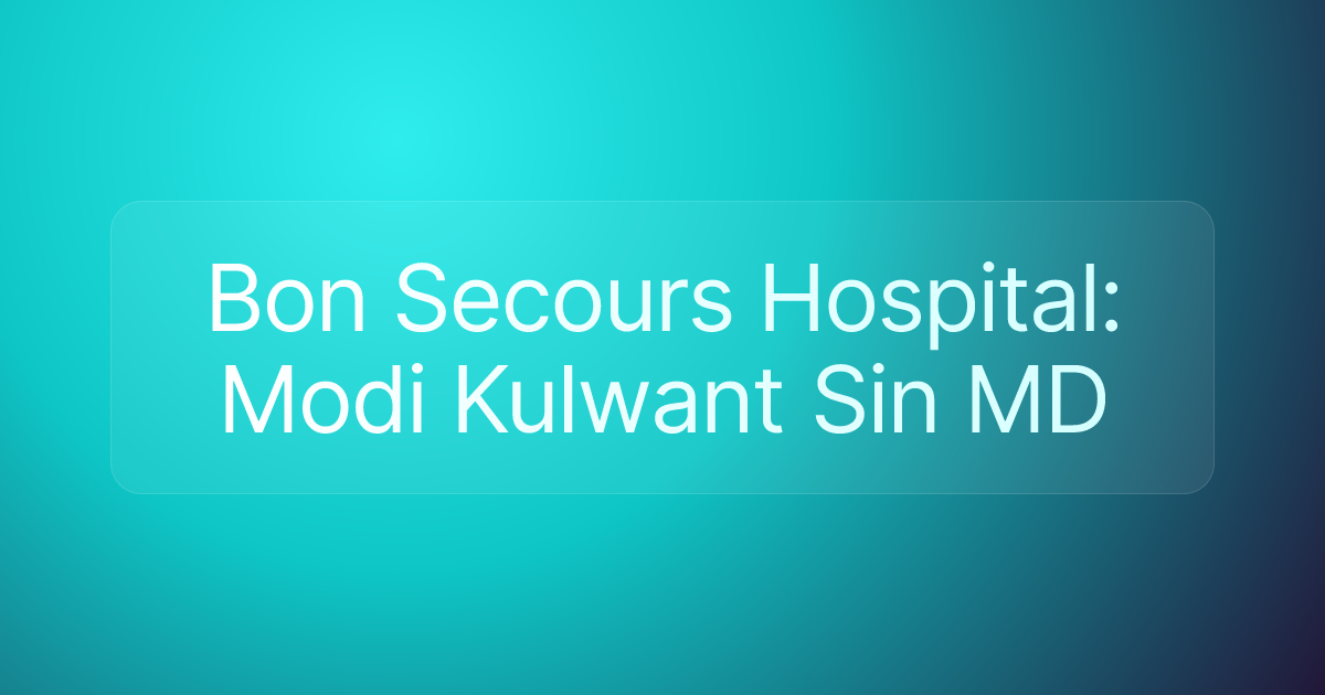 Bon Secours Hospital: Modi Kulwant Sin MD