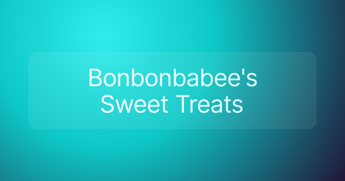Bonbonbabee's Sweet Treats
