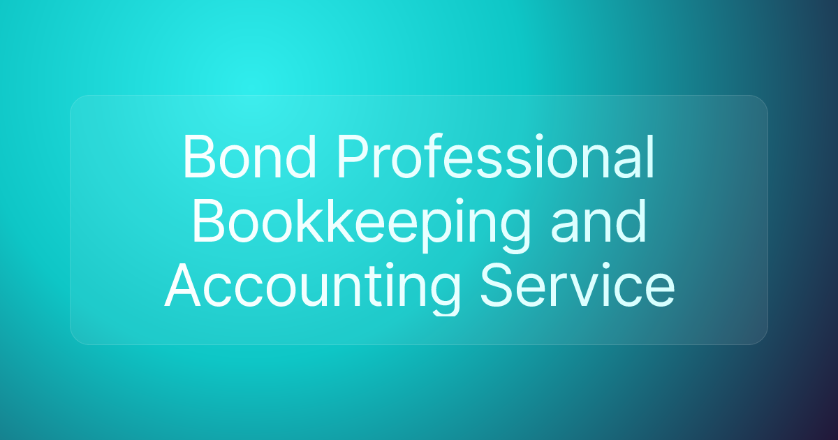 Bond Professional Bookkeeping and Accounting Service