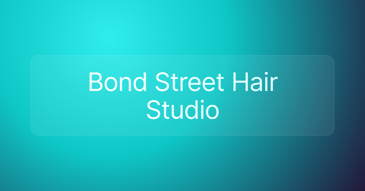 Bond Street Hair Studio