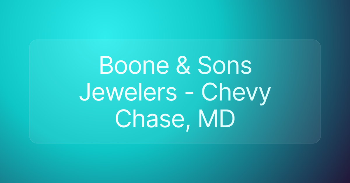 Boone & Sons Jewelers - Chevy Chase, MD