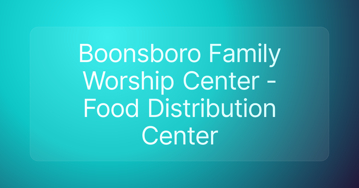 Boonsboro Family Worship Center - Food Distribution Center