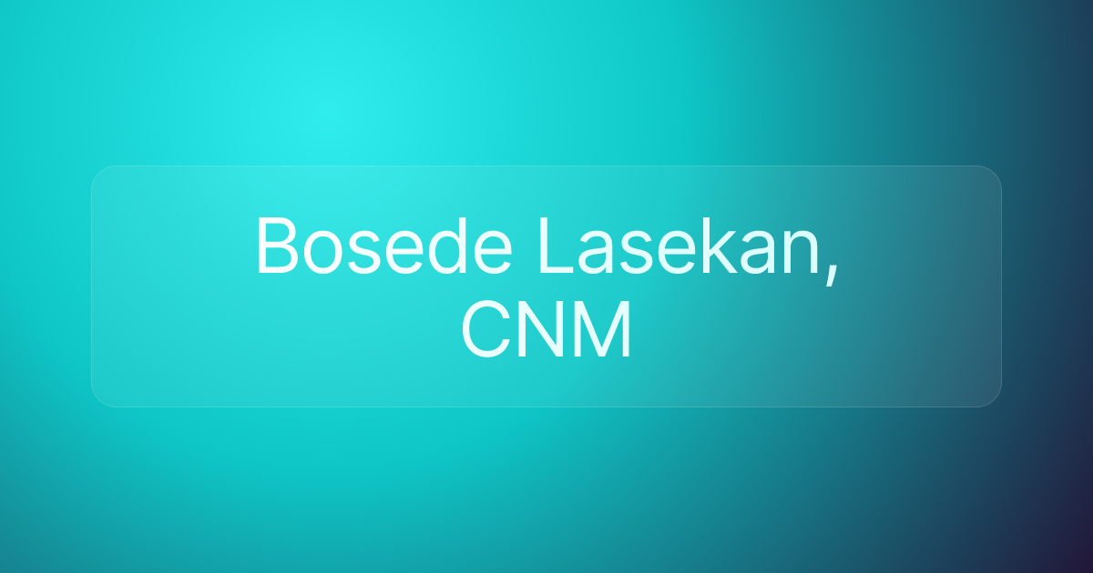 Bosede Lasekan, CNM